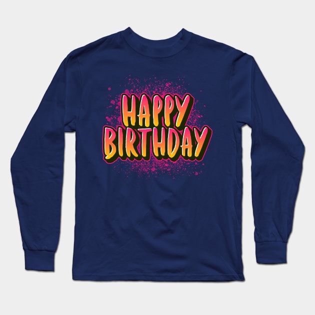 Happy Birthday Pink Long Sleeve T-Shirt by Preston James Designs